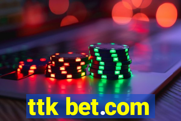 ttk bet.com